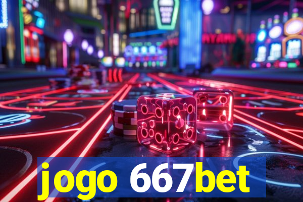 jogo 667bet